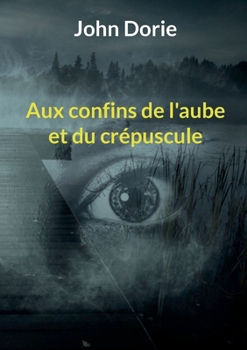 Paperback Aux confins de l'aube et du crépuscule [French] Book