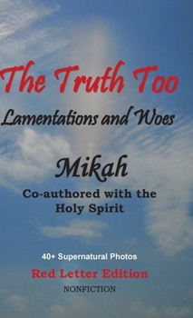 Hardcover The Truth Too: Lamentations and Woes Book