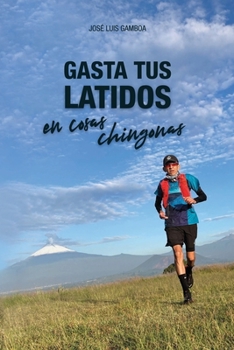 Paperback Gasta tus latidos en cosas chingonas (Spanish Edition) [Spanish] Book