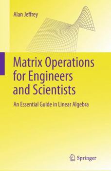 Paperback Matrix Operations for Engineers and Scientists: An Essential Guide in Linear Algebra Book