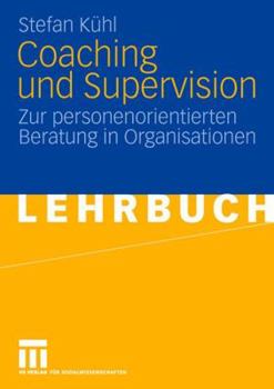 Paperback Coaching Und Supervision: Zur Personenorientierten Beratung in Organisationen [German] Book