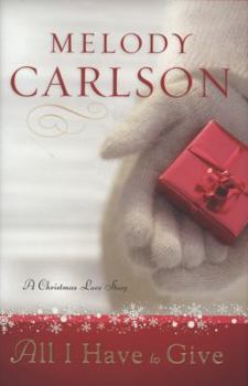 Hardcover All I Have to Give: A Christmas Love Story Book