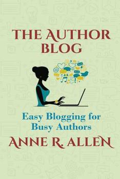 Paperback The Author Blog: Easy Blogging for Busy Authors Book