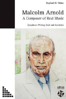 Paperback Malcolm Arnold - A Composer of Real Music. Symphonic Writing, Style and Aesthetics Book