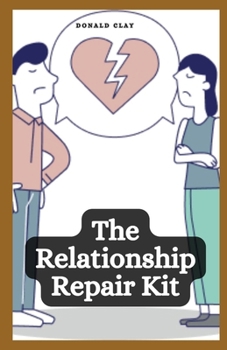 Paperback The Relationship Repair Kit: A Guide To Resolving Relationship Disputes Book