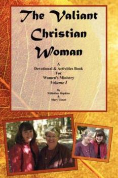 Paperback The Valiant Christian Woman: A Devotional and Activities Book For Women's Ministry: Volume I Book