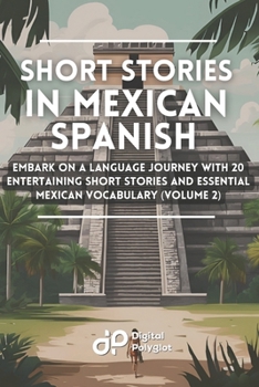 Mexican Spanish Phrasebook: Explore 200 Essential Phrases and Expressions for Confidence and Fluency in Mexican Spanish (Latin American Spanish) (Spanish Edition)