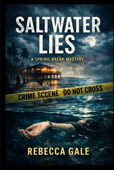 Paperback Saltwater Lies: A Spring Break Mystery: Paradise keeps secrets better than people. Book