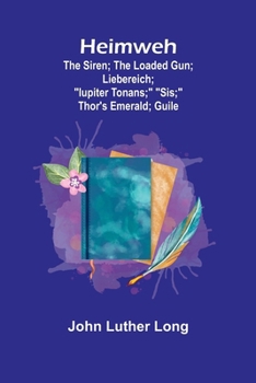 Paperback Heimweh; The siren; The loaded gun; Liebereich; "Iupiter Tonans;" "Sis;" Thor's emerald; Guile Book