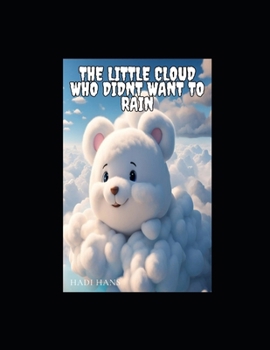 Paperback The Little Cloud Who Didn't Want to Rain Book