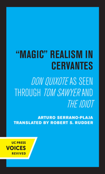 Hardcover Magic Realism in Cervantes: Don Quixote as Seen Through Tom Sawyer and the Idiot Book