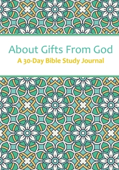 Paperback About Gifts From God: A 30-Day Bible Study Journal Book