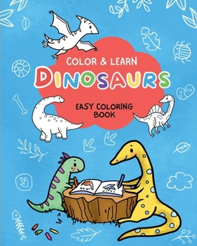 Paperback Color & Learn Dinosaurs: Easy Coloring for Kids Book