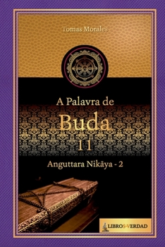 Paperback A Palavra de Buda - 11: Anguttara Nikaya - 2 [Portuguese] Book