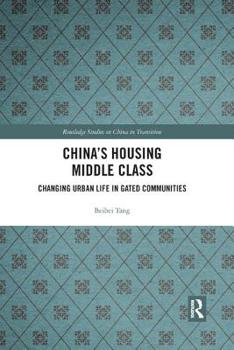 Paperback China's Housing Middle Class: Changing Urban Life in Gated Communities Book