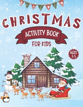 Paperback Christmas Activity Book for Kids Ages 3-5: Dot to Dot, Mazes, Dot Markers, Tracing, Count How Many, Coloring and More! Book