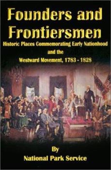 Founders and Frontiersmen: Historic Places Commenorating Early Nationhood and the Westward Movement, 1783-1828