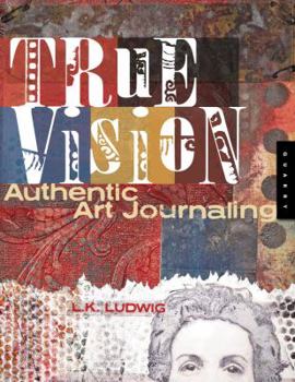 Paperback True Vision: Authentic Art Journaling Book