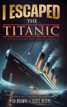 Hardcover I Escaped The Titanic: The Sinking of the Titanic, 1912 Book
