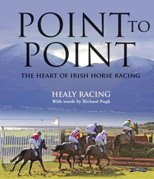 Hardcover Point to Point: The Heart of Irish Horse Racing Book