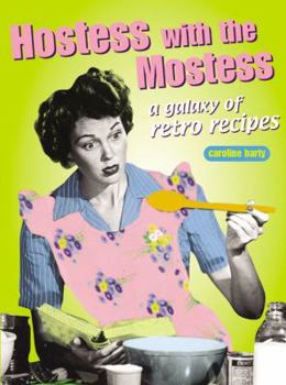 Paperback Hostess with the Mostest: A Galaxy of Retro Recipes Book