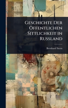 Hardcover Geschichte Der Ã-ffentlichen Sittlichkeit in Russland [German] Book