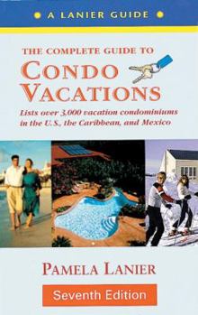 Paperback The Complete Guide to Condo Vacations 7th Book
