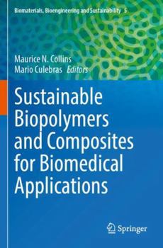 Paperback Sustainable Biopolymers and Composites for Biomedical Applications (Biomaterials, Bioengineering and Sustainability, 5) Book