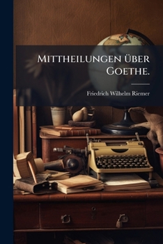 Paperback Mittheilungen Ã1/4ber Goethe. [German] Book