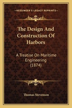 Paperback The Design and Construction of Harbors: A Treatise on Maritime Engineering (1874) Book