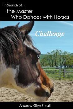 Paperback In Search of the Master Who Dances with Horses: Challenge Book