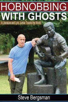 Paperback Hobnobbing With Ghosts: : A Literature and Lyric Junkie Travels The World Book