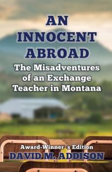 Paperback An Innocent Abroad: The Misadventures of an Exchange Teacher in Montana: Award-Winner's Edition Book