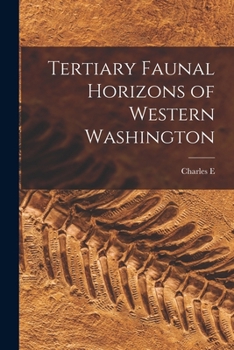 Paperback Tertiary Faunal Horizons of Western Washington Book