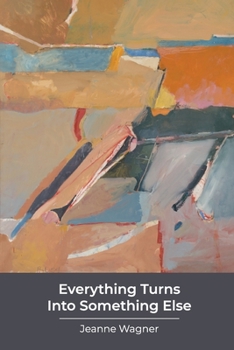 Paperback Everything Turns Into Something Else: poems Book