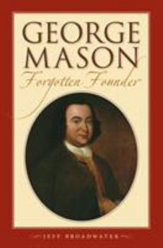 Hardcover George Mason, Forgotten Founder: Book