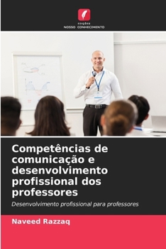 Paperback Competências de comunicação e desenvolvimento profissional dos professores [Portuguese] Book