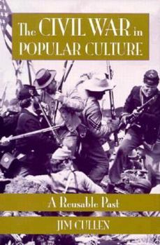 Hardcover The Civil War in Popular Culture: A Reusable Past Book