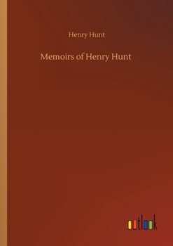 Paperback Memoirs of Henry Hunt Book