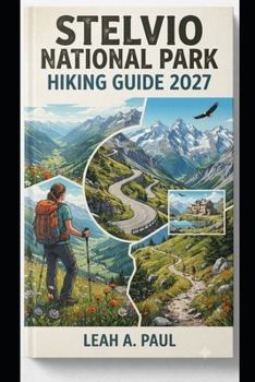 Paperback STELVIO NATIONAL PARK HIKING GUIDE 2027 Book