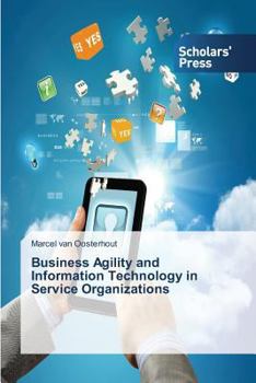 Paperback Business Agility and Information Technology in Service Organizations Book