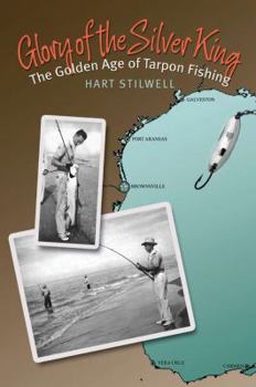 Hardcover Glory of the Silver King: The Golden Age of Tarpon Fishing Book