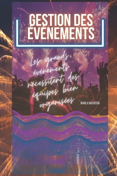 Paperback Gestion Des Événements: Les grands événements nécessitent des équipes bien organisées [French] Book