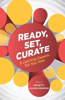 Paperback Ready, Set, Curate: 8 Learning Experts Tell You How Book
