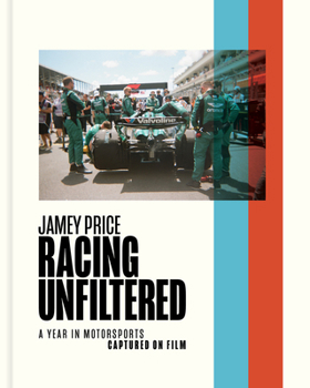 Hardcover Racing Unfiltered: A Year in Motorsports Captured on Film Book