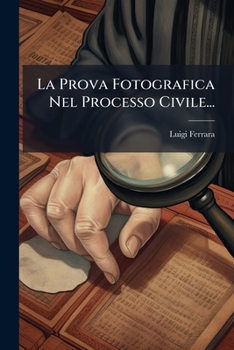 Paperback La Prova Fotografica Nel Processo Civile... [Italian] Book