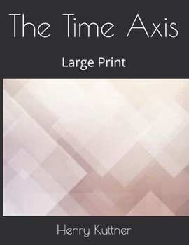 Paperback The Time Axis: Large Print Book