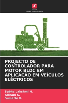 Projecto de Controlador Para Motor Bldc Em Aplicação Em Veículos Eléctricos (Portuguese Edition)
