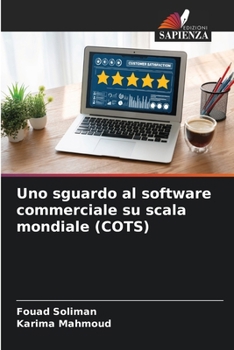 Uno sguardo al software commerciale su scala mondiale (COTS) (Italian Edition)