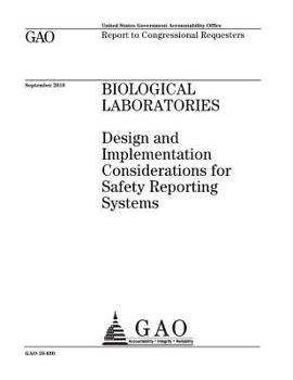 Paperback Biological laboratories: design and implementation considerations for safety reporting systems: report to congressional requesters. Book